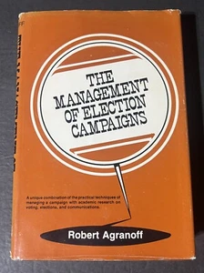 The Management of Election Campaigns (Hardcover w/DJ 1976) by Robert Agranoff - Picture 1 of 24
