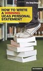 How To Write A Winning Ucas Personal Statement: Daily Telegraph Guide, Standard,