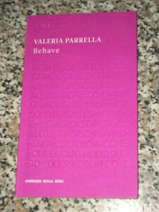 VALERIA PARRELLA-BEHAVE-INEDITI D'AUTORE N.18-CORRIERE DELLA SERA-2011-PRIMA ED.