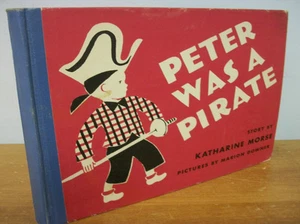 PETER WAS A PIRATE by Katharine Morse with Marion Downer Illus, 1939 1st Ed Rare - Picture 1 of 5