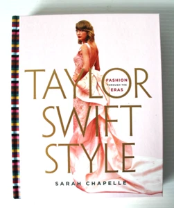 Taylor Swift Style : Fashion Through the Eras by Sarah Chapelle 2024 1st Ed HB - Picture 1 of 24