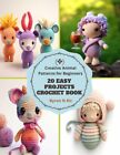 20 Easy Projects Crochet Book: Creative Animal Patterns for Beginners...