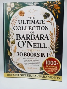 The Ultimate Collection of Barbara O'Neill: 550+ Revolutionary Herbal and Nat... - Picture 1 of 2