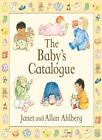 The Baby's Catalogue By Allan Ahlberg, Janet Ahlberg. 9780141343