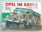 OPEL IM KRIEGE   Personenwagen - Lastwagen - Sonderkonstruktionen - Paperback.