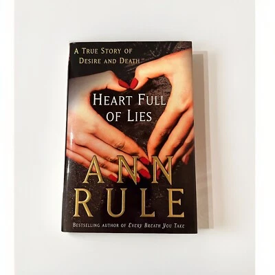 Heart Full of Lies A True Story Of Desire And Death Ann Rule 2003 First Edition - Image 1 of 2