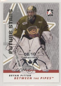 2006-07 ITG Between the Pipes Future Stars Spring Expo /10 Bryan Pitton #5