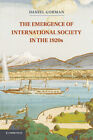 The Emergence Of International Society In The 1920S Gorman Paperback