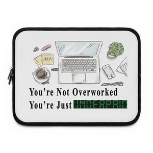 Funny Laptop Sleeve - Not Overworked Just Underpaid - Sarcastic Work Gift - Bild 1 von 7