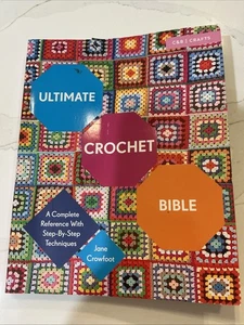 Ultimate Crochet Bible: A Complete Reference with Step-By-Step Techniques (Paper - Picture 1 of 11