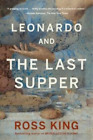 Ross King Leonardo and the Last Supper (Paperback)
