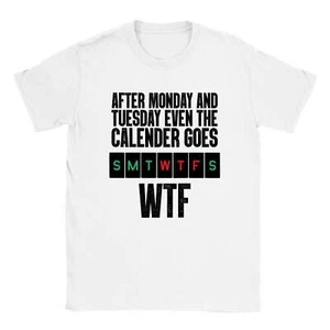 Even the Calendar Goes WTF - Classic Unisex Crewneck T-shirt - Picture 1 of 11