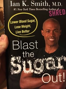 Blast the Sugar Out Lower Blood Sugar Lose Weight Live Better By Ian K Smith H/C - Picture 1 of 2