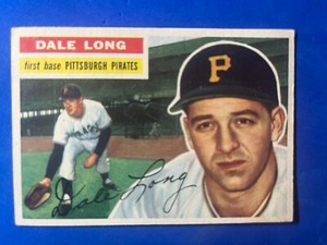 1956 Topps #56 Dale Long Pittsburgh Pirates Gray Back VG