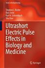Ultrashort Electric Pulse Effects in Biology and Medicine by Karl H. Schoenbach 