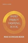 Smart Parrot Drwaing Book: Maa Vijyasan Book By Rahul Ashre Paperback Book