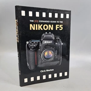 The PIP Expanded Guide to the Nikon F5 Chris Weston 35mm Camera Instruction Book - Foto 1 di 11