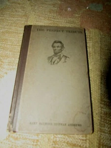 ANTIQUE BOOK THE PERFECT TRIBUTE BY ANDREWS 1908 ABRAHAM LINCOLN & ANTIQUE NEWS  - Picture 1 of 4