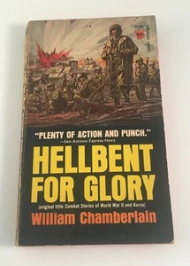 Hellbent For Glory by William Chamberlain Vintage 1965 Combat Stories WWII Korea - Picture 1 of 6