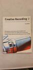 Creative Recording: v. 2: Microphones, Acoustics, Soundproofing and... 2013 ed