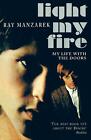 Light My Fire - My Life With The Doors: My Life with the "Doors" by Ray Manzarek