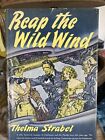 1941 First Edition Reap The Wild Wind By Thelma Strabel