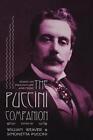 The Puccini Companion Essays On Puccinis Life And Music By William Weaver Eng