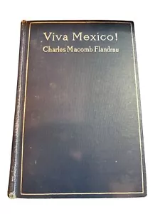 "Viva Mexico!" By Charles Macomb Flandrau 1912 Hardcover Classic Book - Foto 1 di 8