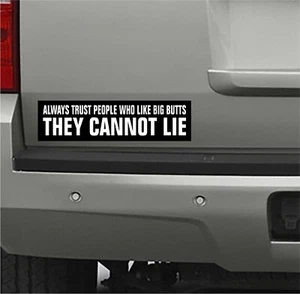 TRUST PEOPLE WHO LIKE BIG BUTTS Vinyl Decal Car Truck Funny Bumper Sticker - Foto 1 di 1