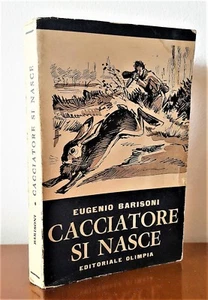 EUGENIO BARISONI, CACCIATORE SI NASCE. 5° EDIZIONE OLIMPIA - Foto 1 di 1