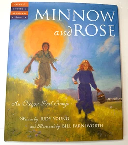 Minnow and Rose: An Oregon Trail Story - Hardcover by Judy Young - Foto 1 di 3