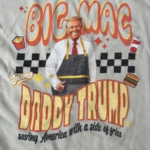 Big Mac Daddy Trump T Shirt Size Small Saving America With A Side Of Fries  - Picture 1 of 6