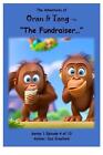 The Adventures Of Oran & Tang: The Fundraiser By Daz Crawford Paperback Book