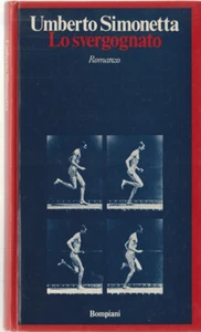 LIBRO LO SVERGOGNATO UMBERTO SIMONETTA ROMANZO BOMPIANI 1973 PAG.167 COPE.RIGIDA - Foto 1 di 1