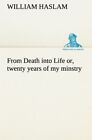 From Death into Life or, twenty years of my minstry.9783849172879 New<|