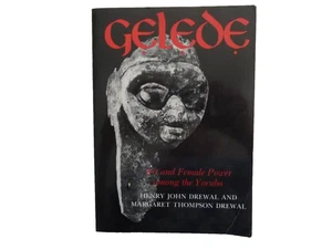 GELEDE: Art & Female Power among the Yoruba by Henry John & Margaret T. Drewal - Bild 1 von 4