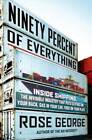 Ninety Percent of Everything: Inside Shipping, the Invisible Industry Tha - GOOD