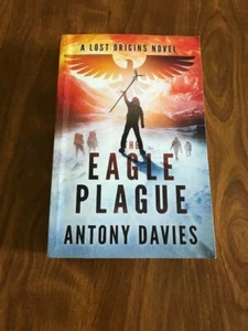 The Eagle Plague: A Lost Origins Novel by Davies, Antony - Bild 1 von 1
