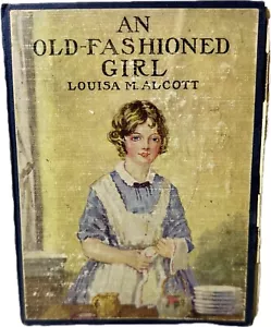 Antique An Old-Fashioned Girl Hardcover - 1920 by Alcott, Louisa M - Picture 1 of 20