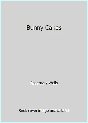Bunny Cakes by Rosemary Wells - Image 1 of 1