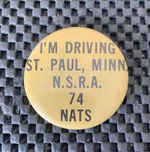 I'M DRIVING ST. PAUL, MINN. NSRA 74 NUTS PINBACK BUTTON STREET RACING 2" NOS - Picture 1 of 2
