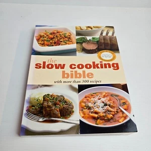 The Slow Cooking Bible With More Than 300 Recipes Paperback Book Cookbook Recipe - Picture 1 of 17