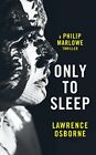 Only To Sleep (Philip Marlowe) By Osborne, Lawrence 1781090572 Free Shipping