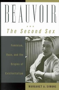 Beauvoir and The Second Sex: Feminism, Race, and the Origins of Existentialism - Picture 1 of 1