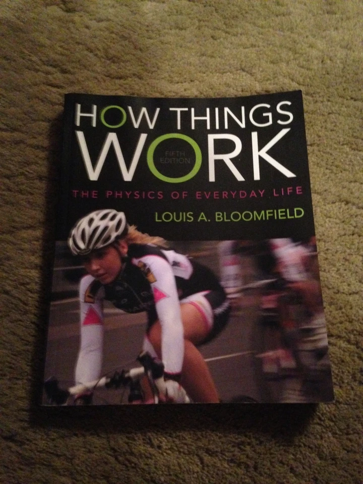 How Things Work: The Physics of Everyday Life-Bloomfield, Louis  - Image 1 of 1