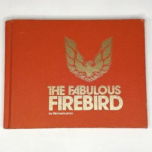 The Fabulous Firebird 1981 3rd Printing Hardcover book by Michael Lamm Pontiac - Foto 1 di 17