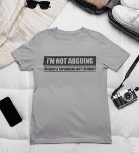 I M Not Arguing I'M Simply Explaining Why Right T-shirt Funny Slogan Gifts - Picture 1 of 22