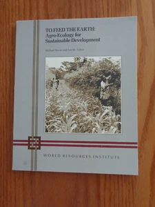 World Resources Institute Report Ser: To Feed the Earth by Michael Dover SC 1987 - Imagen 1 de 1