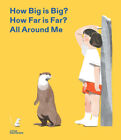 How Big Is Big? How Far Is Far? All Around Me: U.S. Edition by Little Gestalten