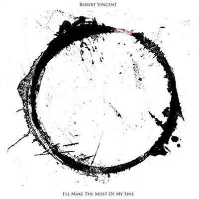 Robert Vincent I'll Make the Most of My Sins (CD) Album - Bild 1 von 2